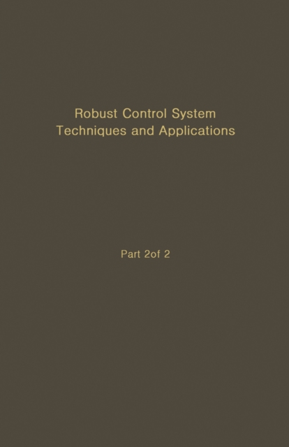 Control and Dynamic Systems V51: Robust Control System Techniques and Applications