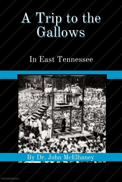 Trip To the Gallows in East Tennessee