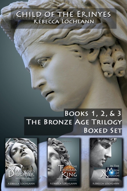 Child of the Erinyes: The Bronze Age Trilogy, Books 1-3