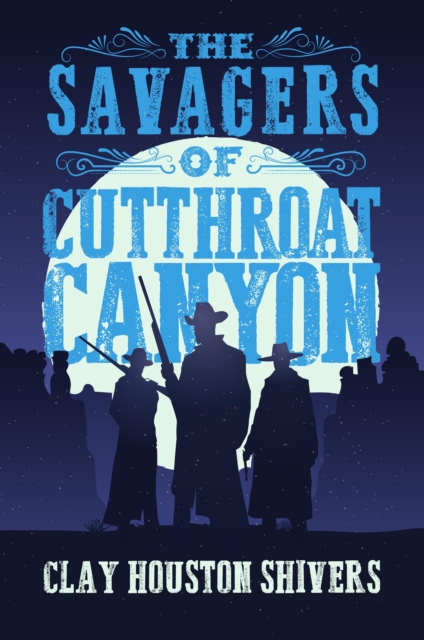 Savagers of Cutthroat Canyon