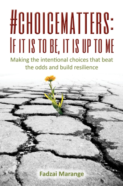 #Choicematters: If It Is To Be, It Is Up To Me
