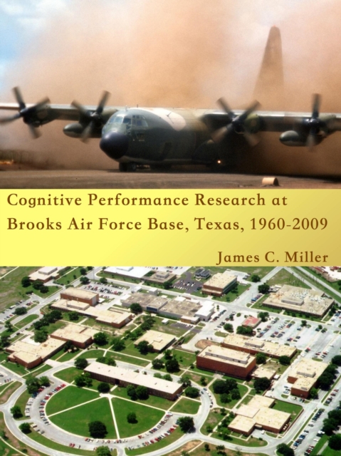 Cognitive Performance Research at Brooks Air Force Base, Texas, 1960-2009