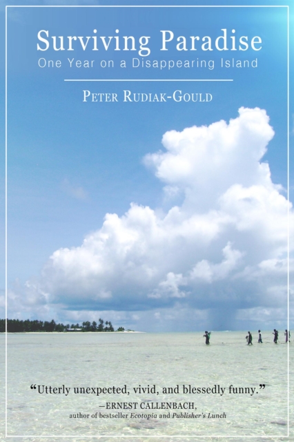 Surviving Paradise: One Year On A Disappearing Island