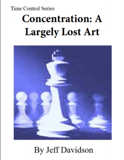 Concentration: A Largely Lost Art