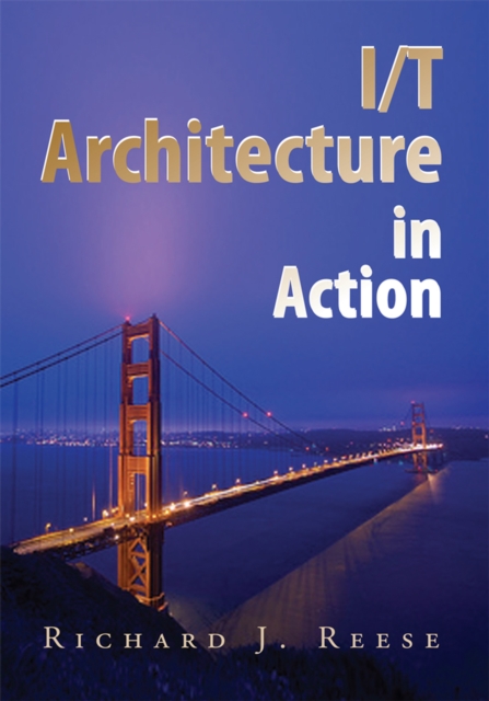 I/T Architecture in Action