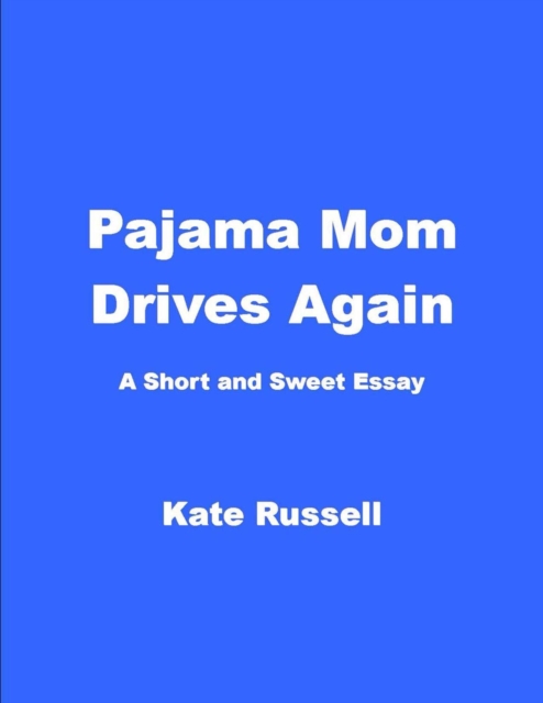 Pajama Mom Drives Again