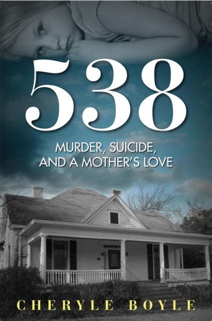 538: Murder, Suicide and A Mother's Love