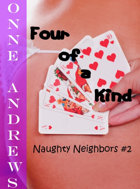 Four of a Kind (Naughty Neighbors #2)