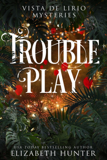 Trouble Play: A Vista De Lirio Mystery