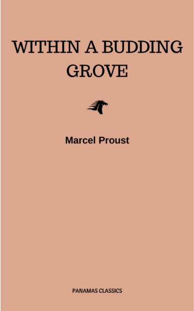 In Search of Lost Time, Vol. II: Within a Budding Grove (Modern Library Classics) (v. 2)