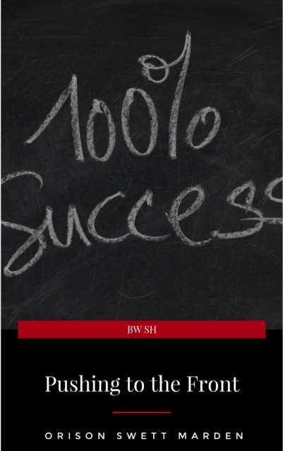 Pushing To The Front : Success Under Difficulties
