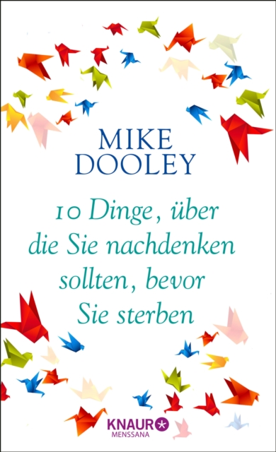 10 Dinge, über die Sie nachdenken sollten, bevor Sie sterben