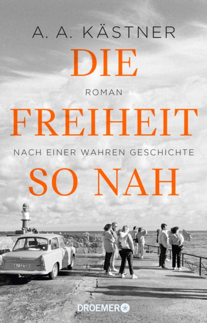 Die Freiheit so nah