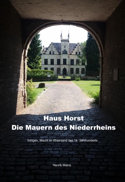 Haus Horst - Die Mauern des Niederrheins