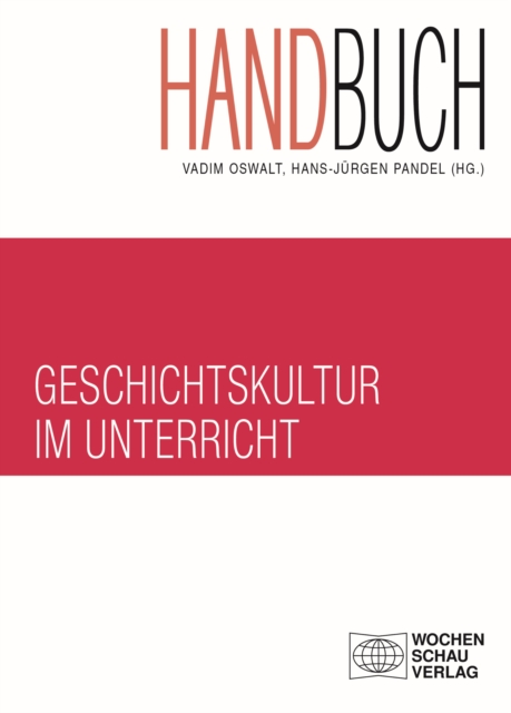 Handbuch Geschichtskultur im Unterricht