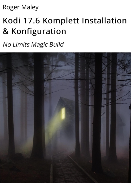 Kodi 17.6 Komplett Installation & Konfiguration