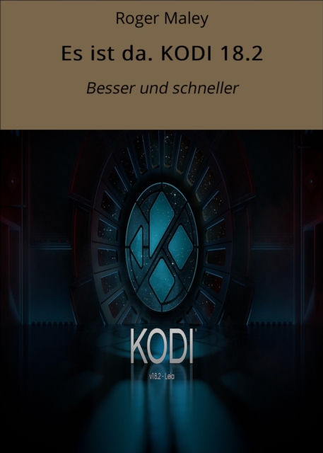 Es ist da. KODI 18.2