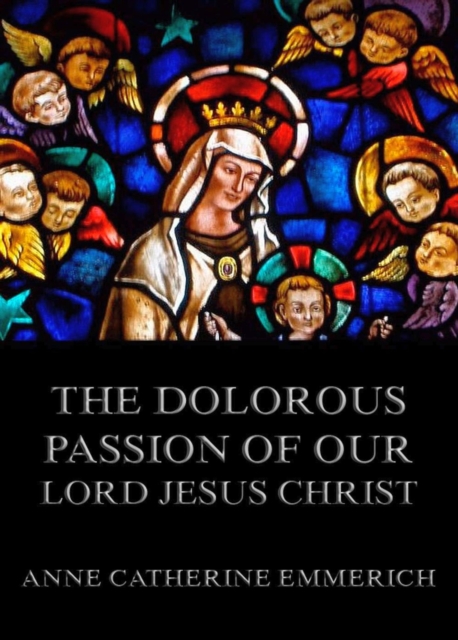 Dolorous Passion of Our Lord Jesus Christ