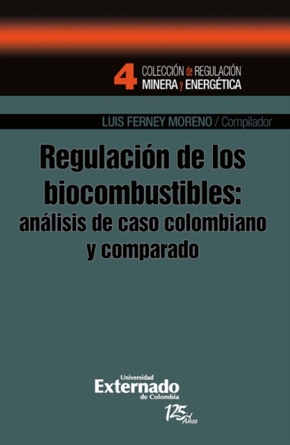 Regulación de los biocombustibles. análisis de caso colombiano y comparado