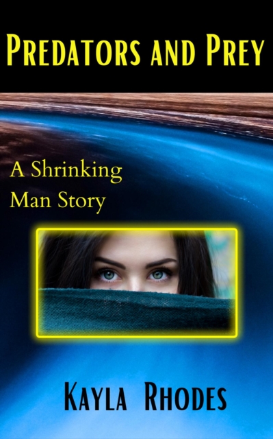 Predators and Prey: A Shrinking Man Story