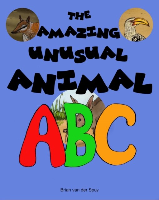 Amazing Unusual Animal ABC