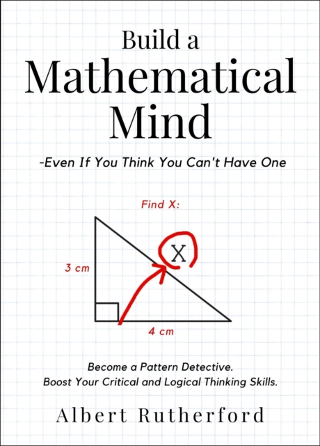 Build a Mathematical Mind - Even If You Think You Can't Have One
