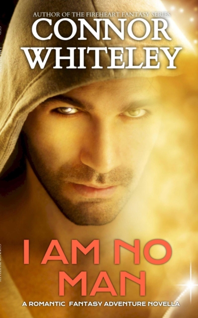 I Am No Man: A Romantic Fantasy Adventure Novella