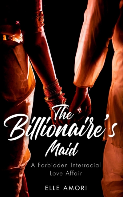 Billionaire's Maid: A Forbidden Interracial Love Affair