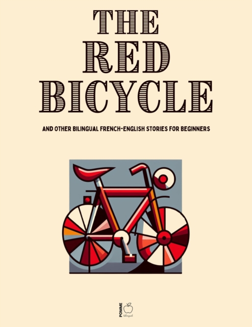 Red Bicycle And Other Bilingual French-English Stories for Beginners