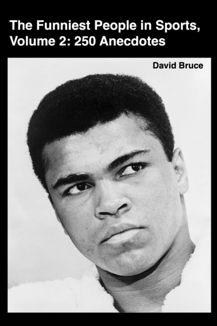 Funniest People in Sports, Volume 2: 250 Anecdotes