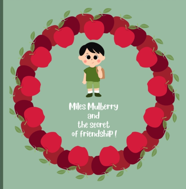 Miles Mulberry and the secret of friendship!