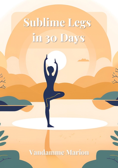 Sublime Legs in 30 Days