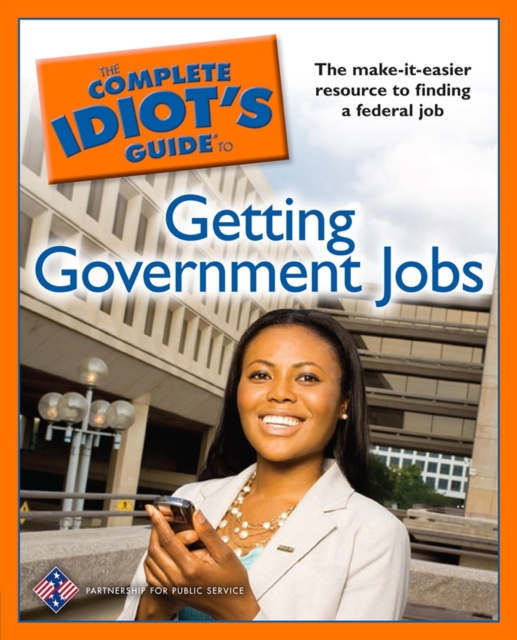 Complete Idiot's Guide to Getting Government Jobs