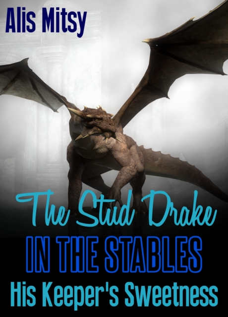 Stud Drake in the Stables: His Keeper's Sweetness