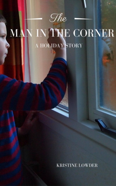Man in the Corner: A Holiday Story