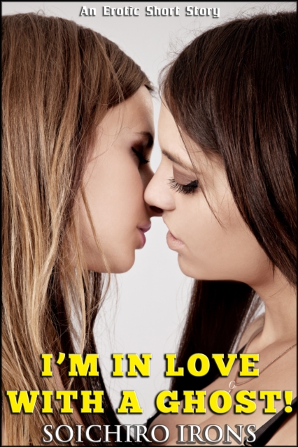 I'm in Love with a Ghost!