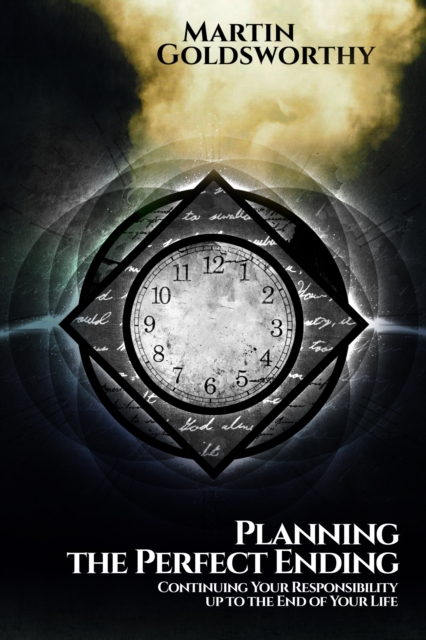 Planning the Perfect Ending - Continuing Your Responsibility up to the End of Your Life