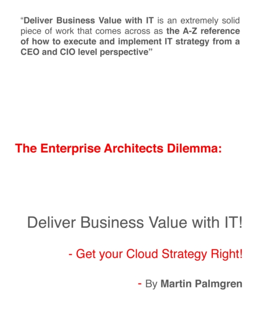 Enterprise Architects Dilemma: Deliver Business Value with IT! - Get your Cloud Strategy Right!