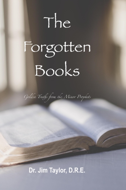 Forgotten Books: Golden Truths from the Minor Prophets