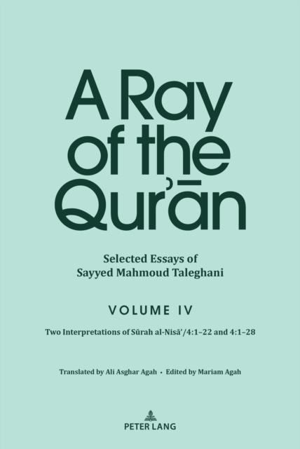 Ray of the Qur'an: Selected Essays of Sayyed Mahmoud Taleghani Volume IV