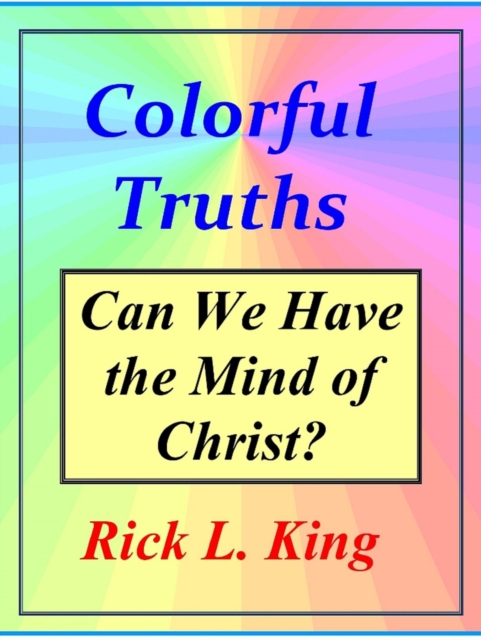 Colorful Truths - Can We Have the Mind of Christ?