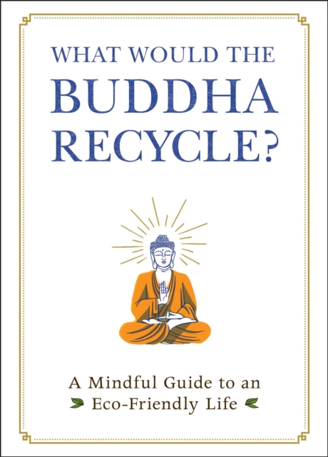 What Would the Buddha Recycle?