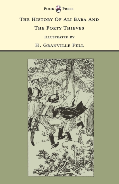 History of Ali Baba and the Forty Thieves - Illustrated by H. Granville Fell (The Banbury Cross Series)