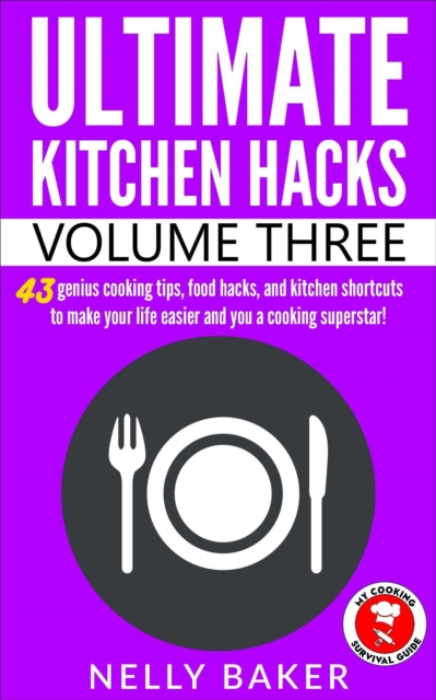 Ultimate Kitchen Hacks - Volume 3