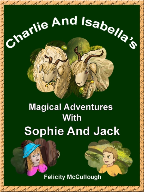 Charlie And Isabella's Magical Adventures With Sophie And Jack