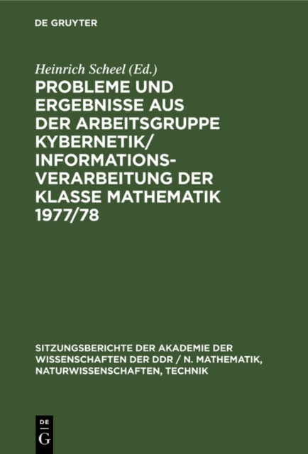 Probleme und Ergebnisse aus der Arbeitsgruppe Kybernetik/Informationsverarbeitung der Klasse Mathematik 1977/78