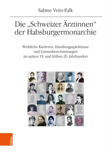 Die &quote;Schweizer Arztinnen&quote; der Habsburgermonarchie