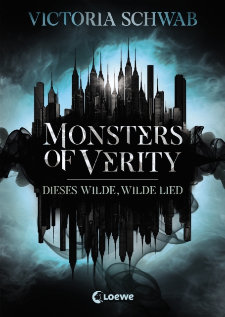 Monsters of Verity (Band 1) - Dieses wilde, wilde Lied