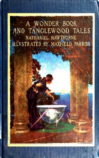 Wonder Book and Tanglewood Tales, for Girls and Boys
