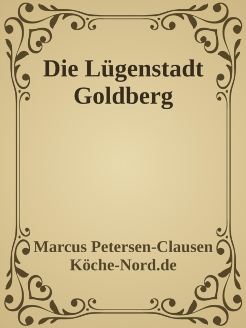 Die Lügenstadt Goldberg